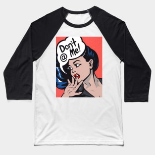 Don't @ Me! Comic Girl Baseball T-Shirt